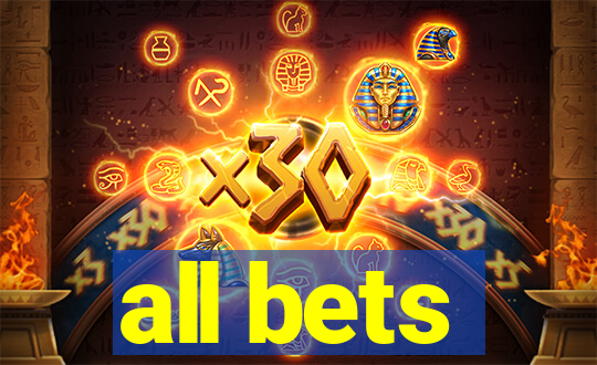 all bets